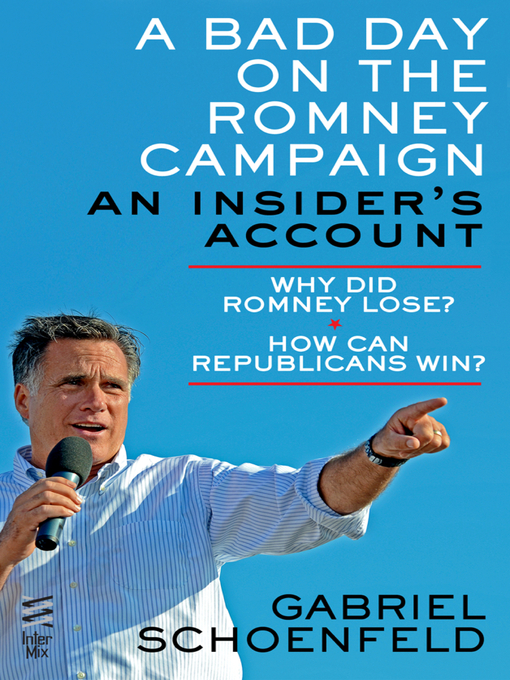Title details for A Bad Day on the Romney Campaign by Gabriel Schoenfeld - Wait list